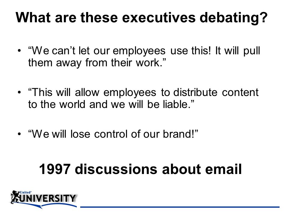 What are these executives debating. We can’t let our employees use this.
