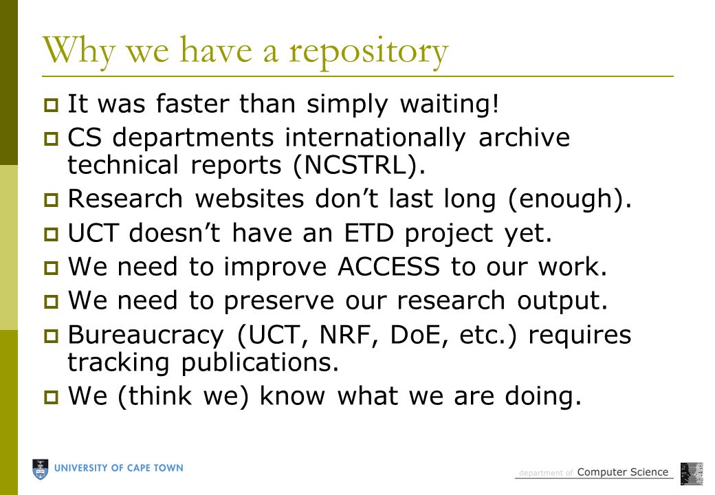 Why we have a repository  It was faster than simply waiting.