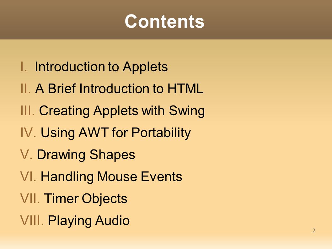 Chapter 14 Applets and More. 2 Contents I. Introduction to Applets II ...
