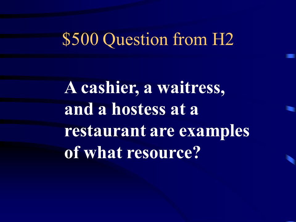 $400 Answer from H2 What are capital resources