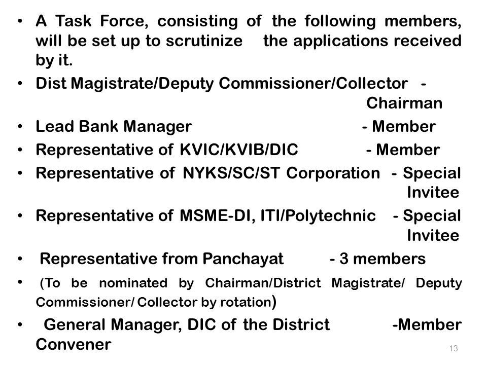 A Task Force, consisting of the following members, will be set up to scrutinize the applications received by it.