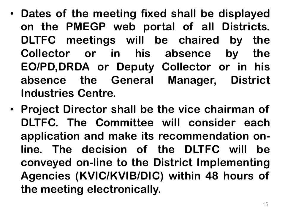 Dates of the meeting fixed shall be displayed on the PMEGP web portal of all Districts.