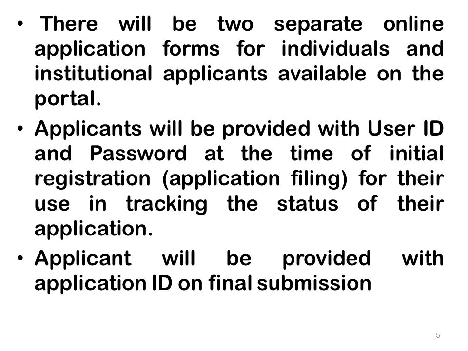 There will be two separate online application forms for individuals and institutional applicants available on the portal.