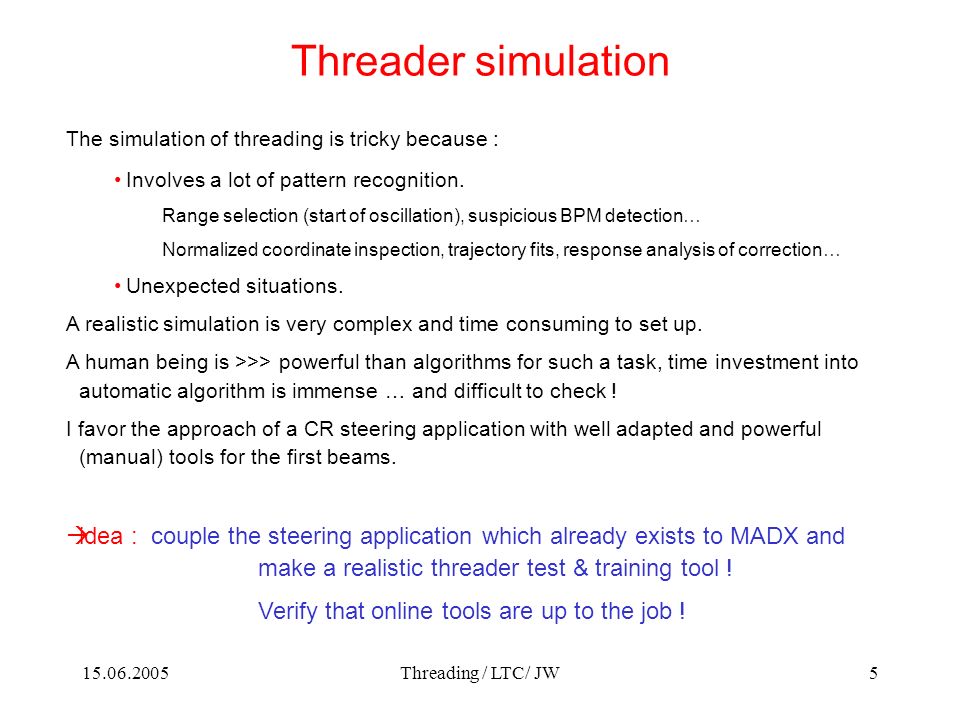Threading / LTC/ JW1 How difficult is threading at the LHC ? When MADX ...
