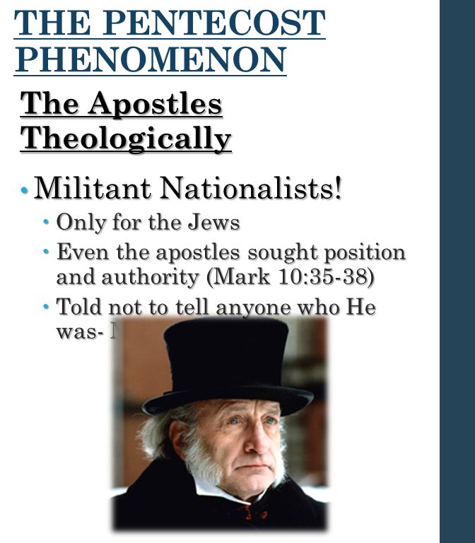 THE PENTECOST PHENOMENON The Apostles Theologically Militant Nationalists.