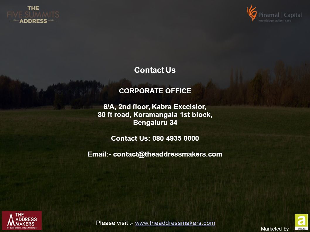 Contact Us CORPORATE OFFICE 6/A, 2nd floor, Kabra Excelsior, 80 ft road, Koramangala 1st block, Bengaluru 34 Contact Us: Marketed by Please visit :-