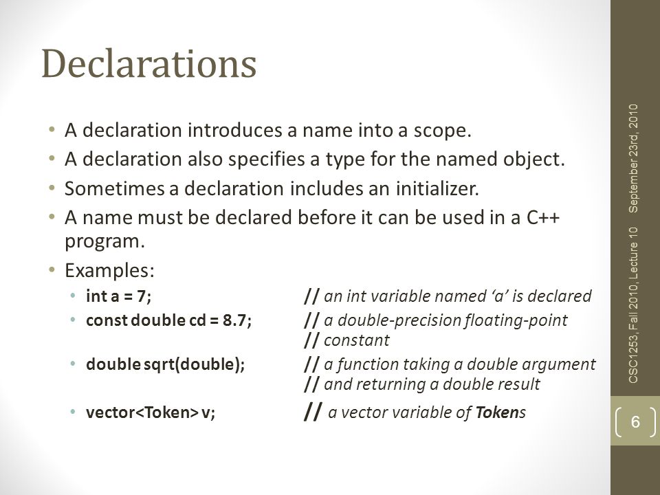 Declarations A declaration introduces a name into a scope.