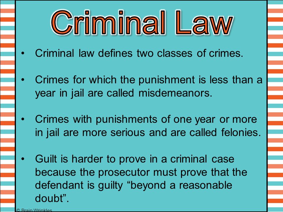 Criminal law defines two classes of crimes.