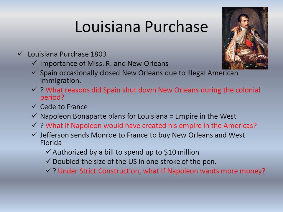 Louisiana Purchase Louisiana Purchase 1803 Importance of Miss.