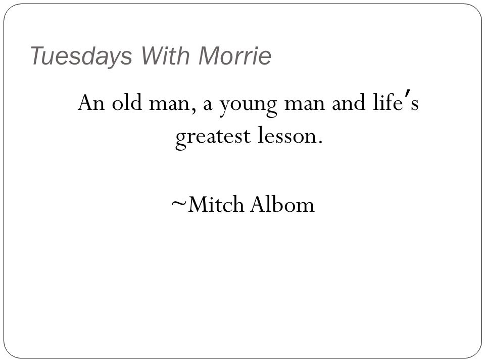 Tuesdays with morrie essay introduction