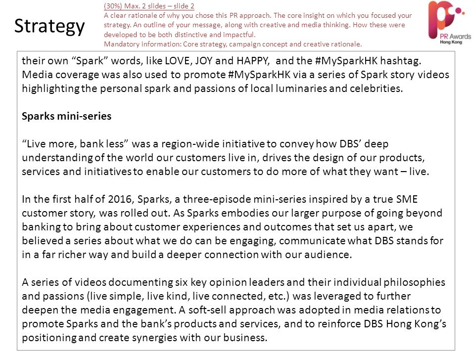Strategy their own Spark words, like LOVE, JOY and HAPPY, and the #MySparkHK hashtag.