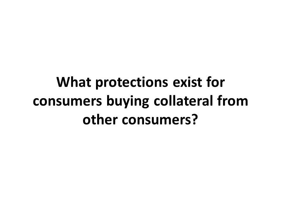 What protections exist for consumers buying collateral from other consumers