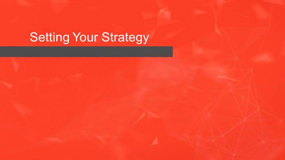 Setting Your Strategy