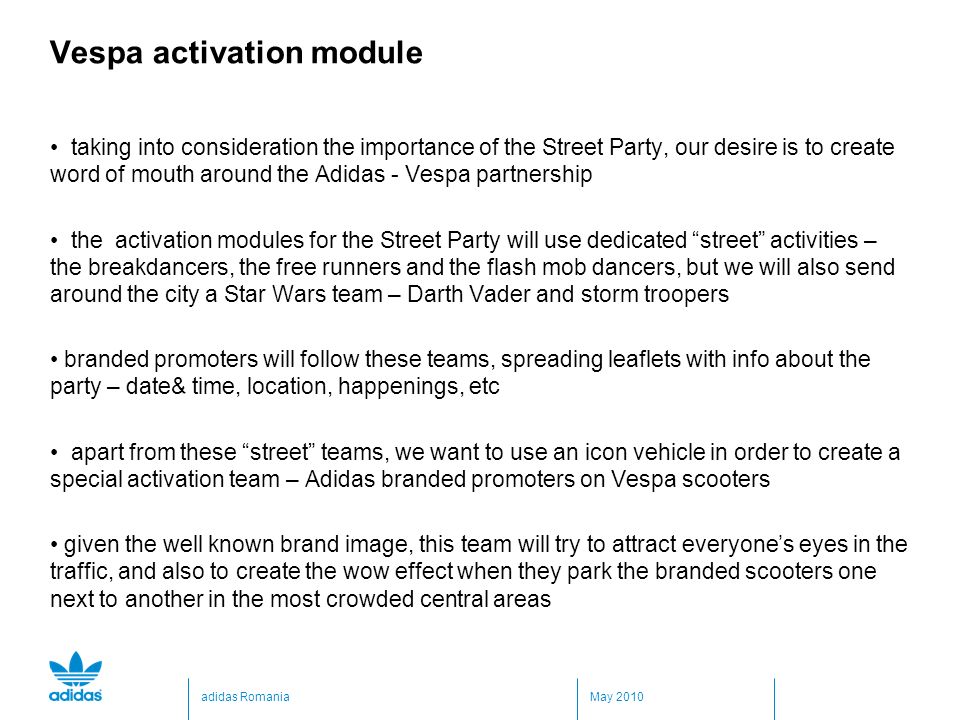 May 2010adidas Romania ADIDAS STREET PARTY Vespa activation module. - ppt  download