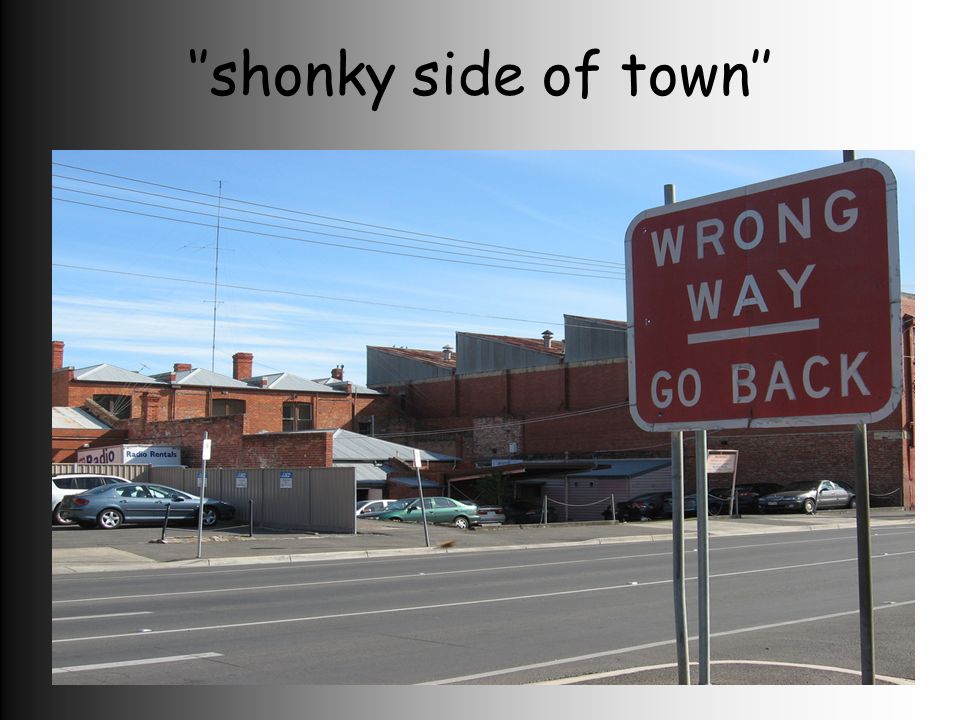 ‘’shonky side of town’’