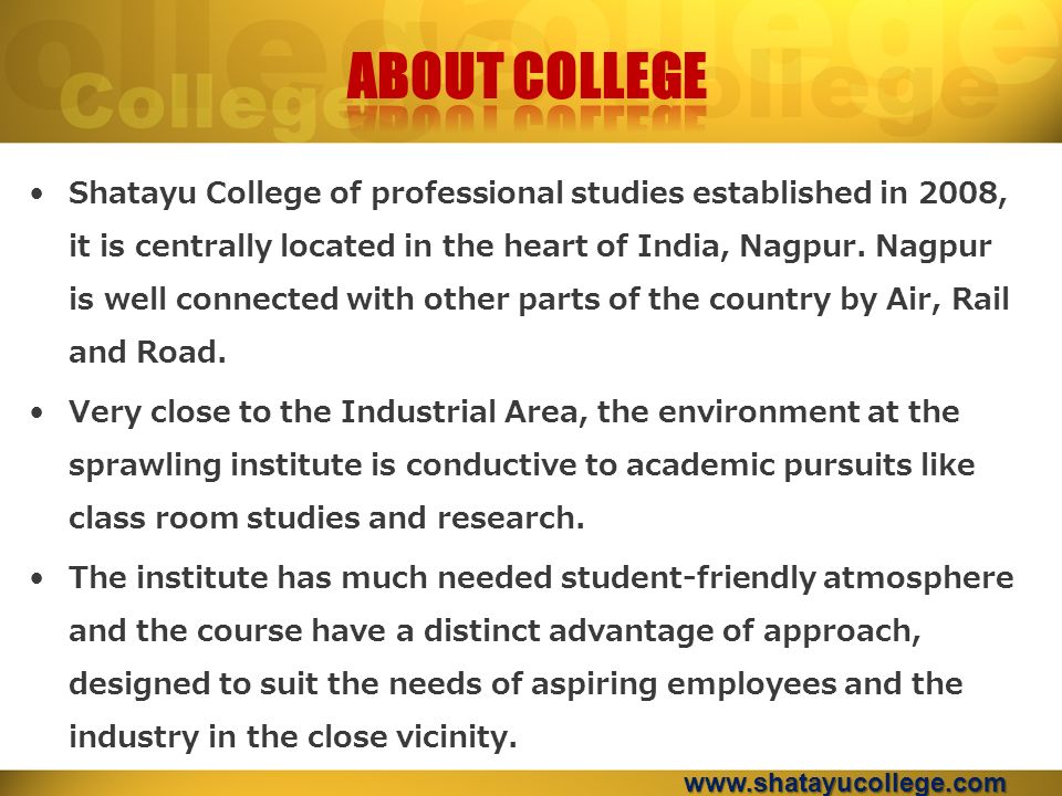 Shatayu College of professional studies established in 2008, it is centrally located in the heart of India, Nagpur.