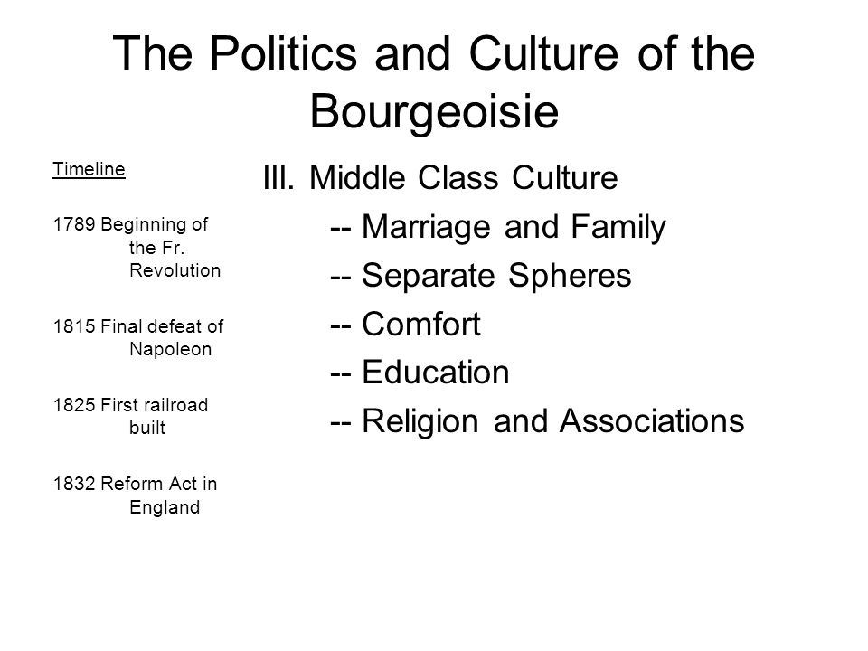 The Politics and Culture of the Bourgeoisie HST 112 Lecture 6 Ethan