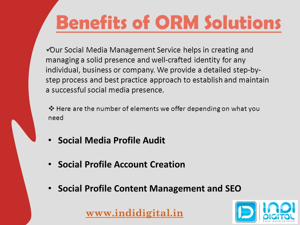 Benefits of ORM Solutions Our Social Media Management Service helps in creating and managing a solid presence and well-crafted identity for any individual, business or company.