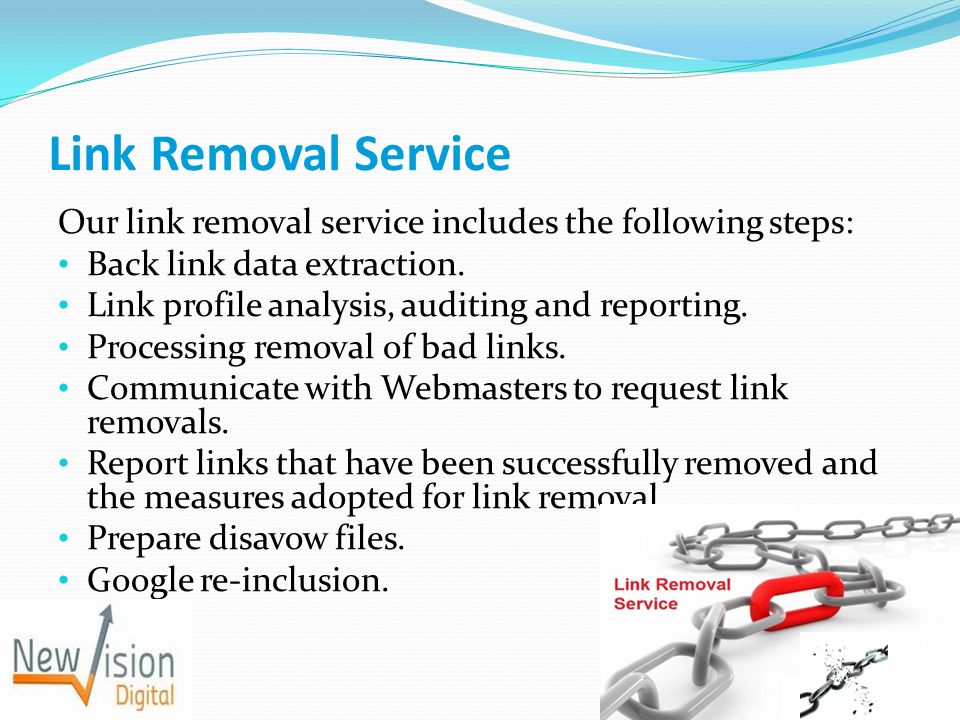 Link Removal Service Our link removal service includes the following steps: Back link data extraction.