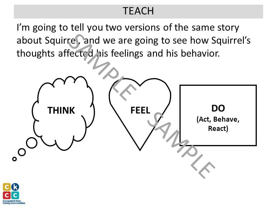 I’m going to tell you two versions of the same story about Squirrel, and we are going to see how Squirrel’s thoughts affected his feelings and his behavior.