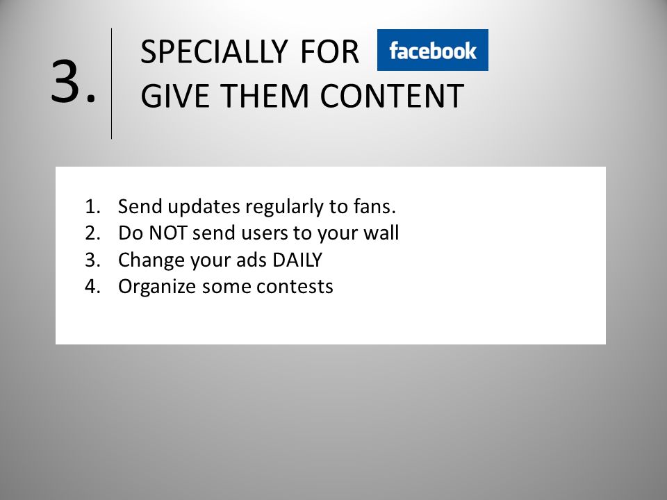 SPECIALLY FOR GIVE THEM CONTENT 3. 1.Send updates regularly to fans.