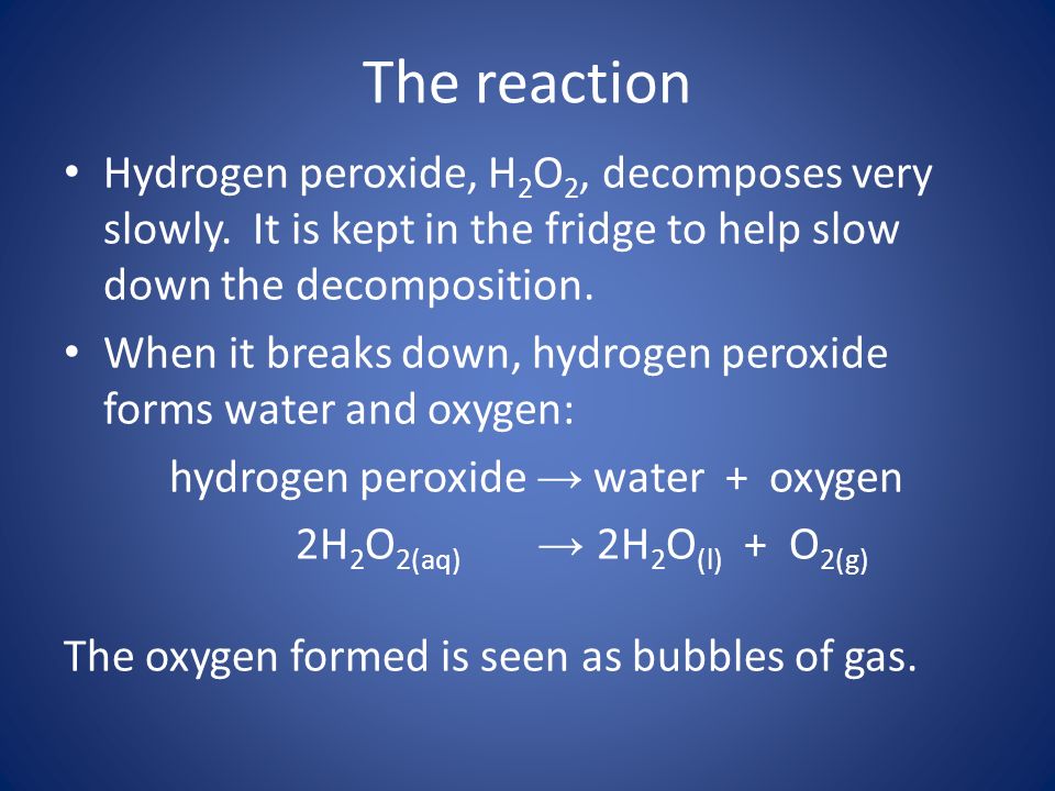 The catalytic decomposition of hydrogen peroxide. - ppt download