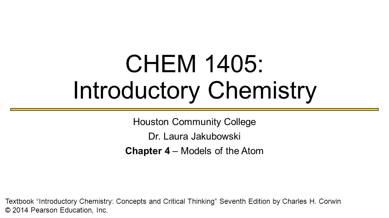 CHEM 1405: Introductory Chemistry Houston Community College Dr.