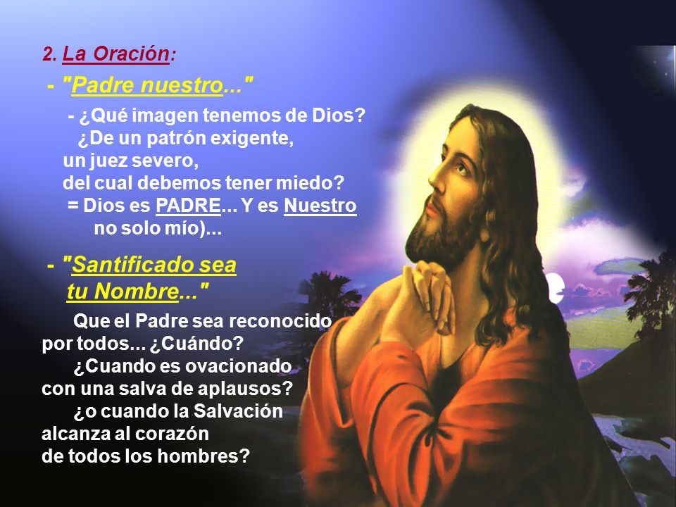 PADRE NUESTRO Padre nuestro que está en los cielos, santificado sea tu  nombre. Venga a nosotros tu reino. Hágase tu voluntad, así en la tierra  como en. - ppt download