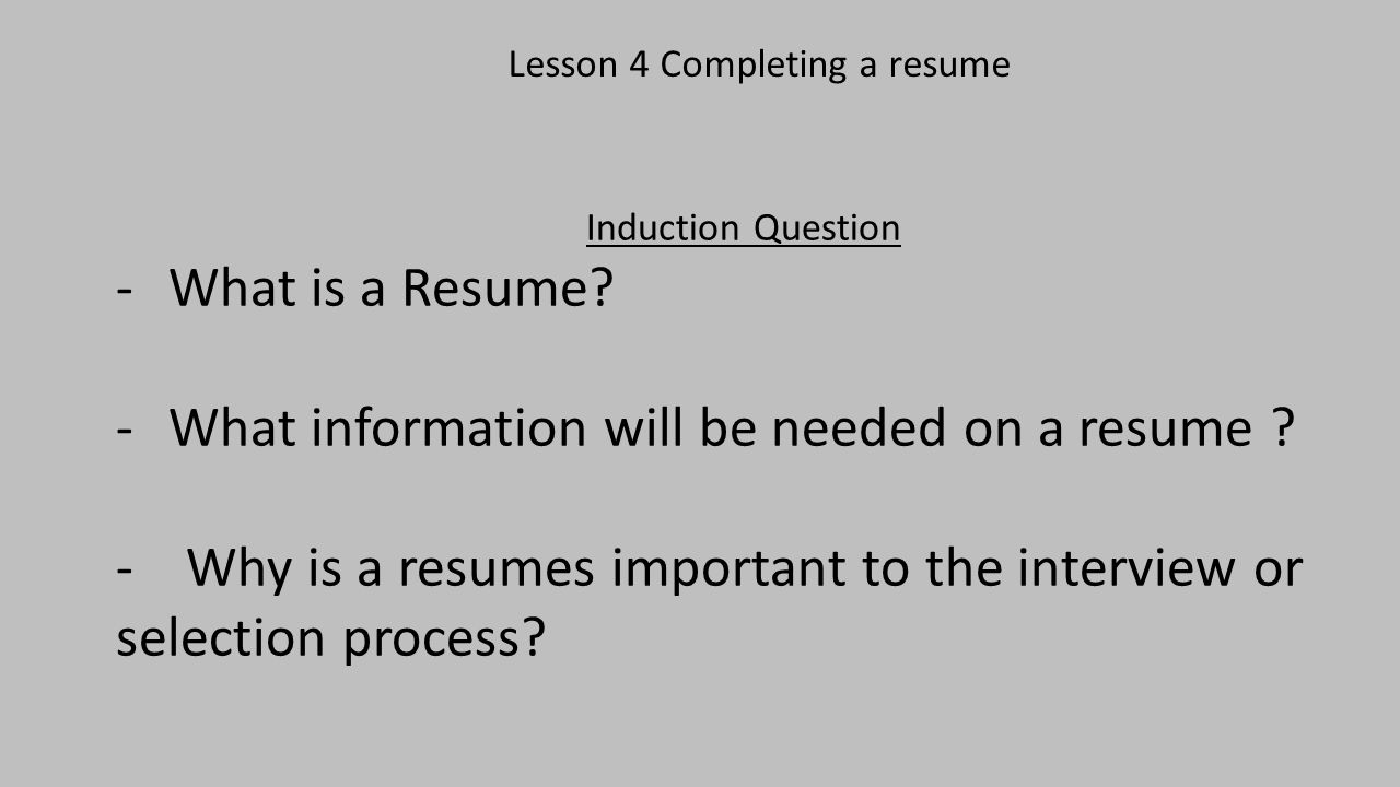 lesson 4 completing a resume induction question what is a resume