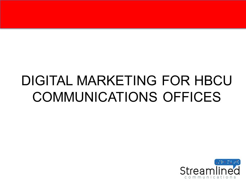 DIGITAL MARKETING FOR HBCU COMMUNICATIONS OFFICES