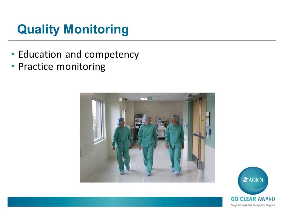 Education and competency Practice monitoring Quality Monitoring
