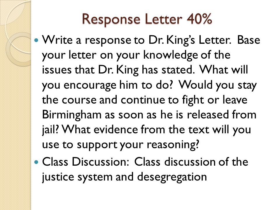 Response Letter 40% Write a response to Dr. King’s Letter.