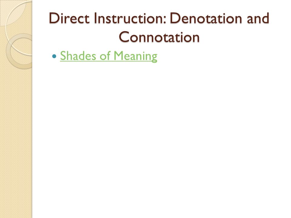 Direct Instruction: Denotation and Connotation Shades of Meaning