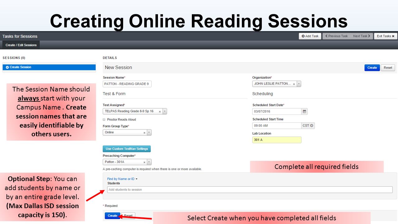 Creating Online Reading Sessions Complete all required fields Select Create when you have completed all fields The Session Name should always start with your Campus Name.