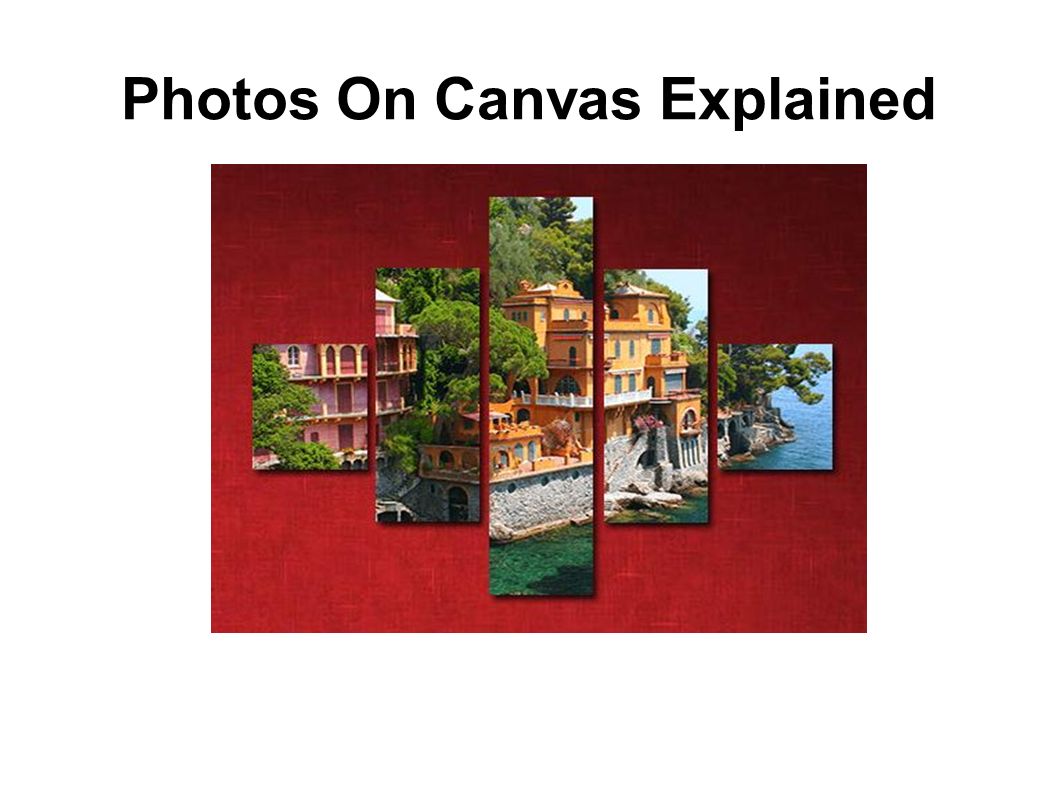 photos on canvas explained if you are looking for something unique