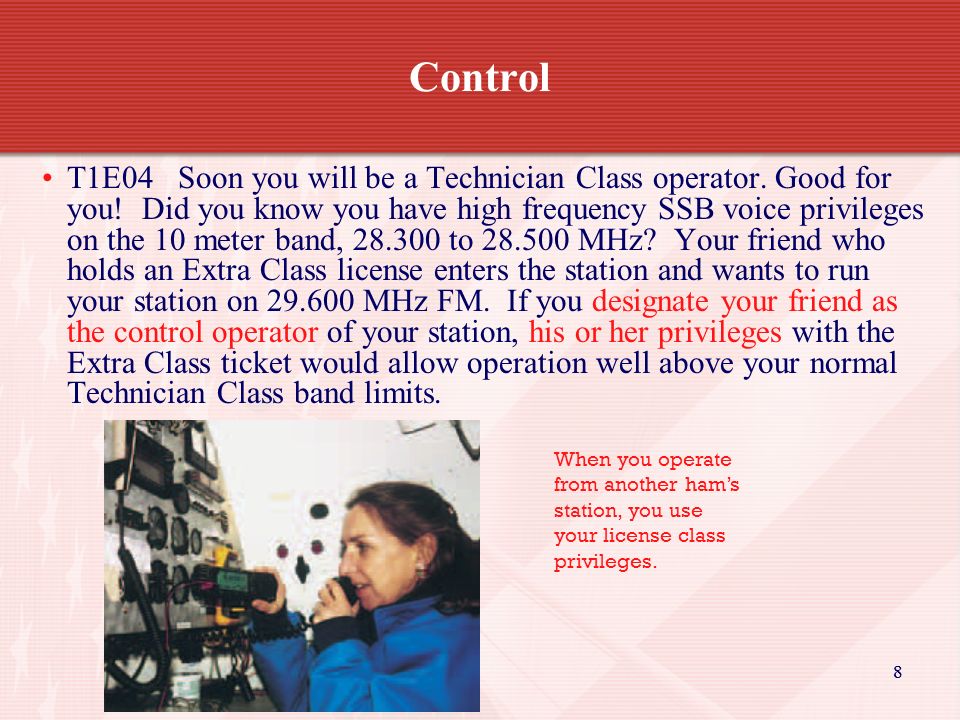 8 8 Control T1E04 Soon you will be a Technician Class operator.
