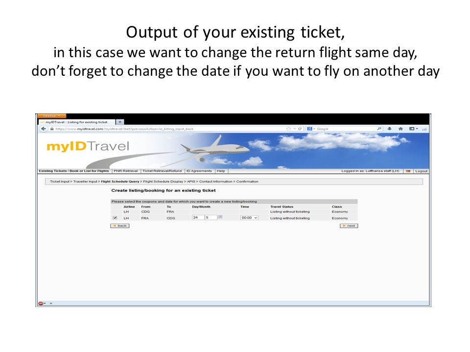 In myIDTravel you can change and make listings for standby LH flights. All  you need is an acces to Internet and an existing LH stand-by e-ticket. And  you. - ppt download