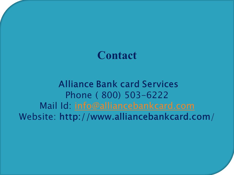 Contact Alliance Bank card Services Phone ( 800) Mail Id: Website: