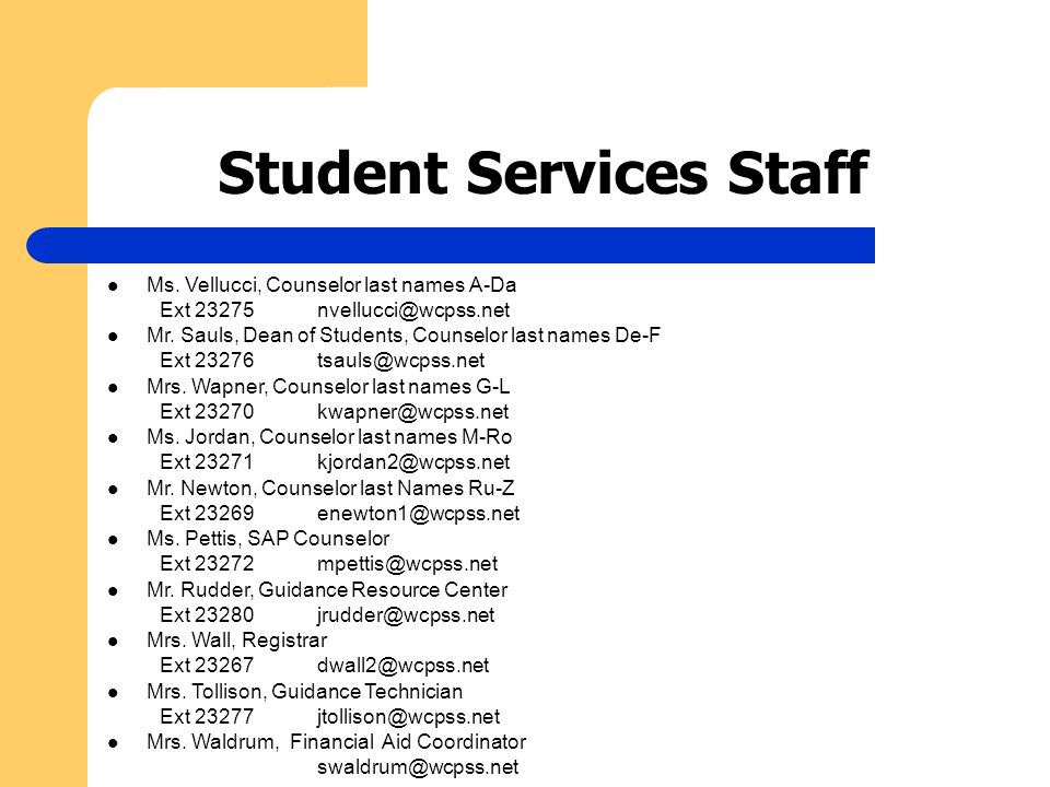 Student Services Staff Ms. Vellucci, Counselor last names A-Da Ext Mr.