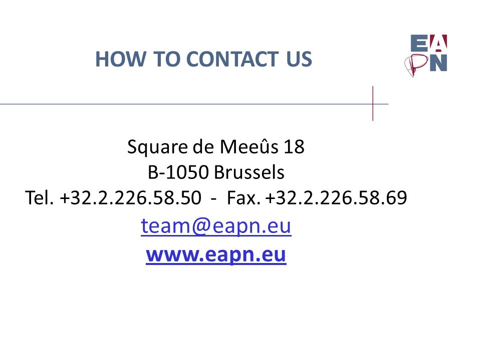 HOW TO CONTACT US Square de Meeûs 18 B-1050 Brussels Tel.