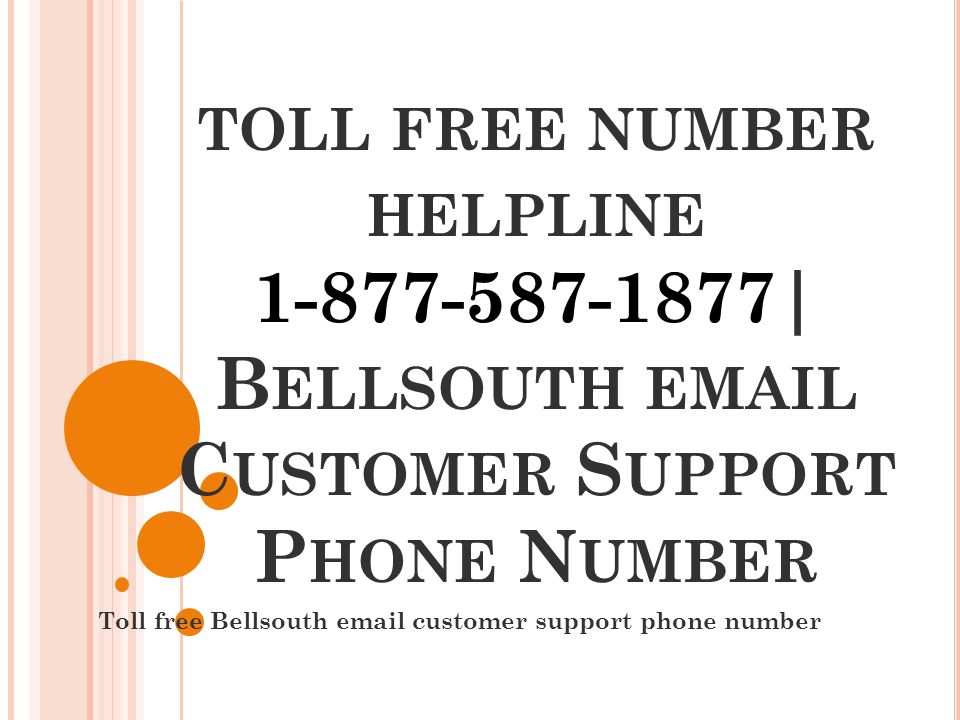TOLL FREE NUMBER HELPLINE | B ELLSOUTH  C USTOMER S UPPORT P HONE N UMBER Toll free Bellsouth  customer support phone number