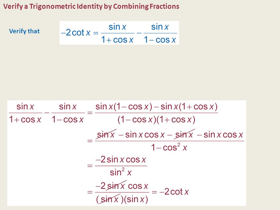 Verify a Trigonometric Identity by Combining Fractions Verify that.