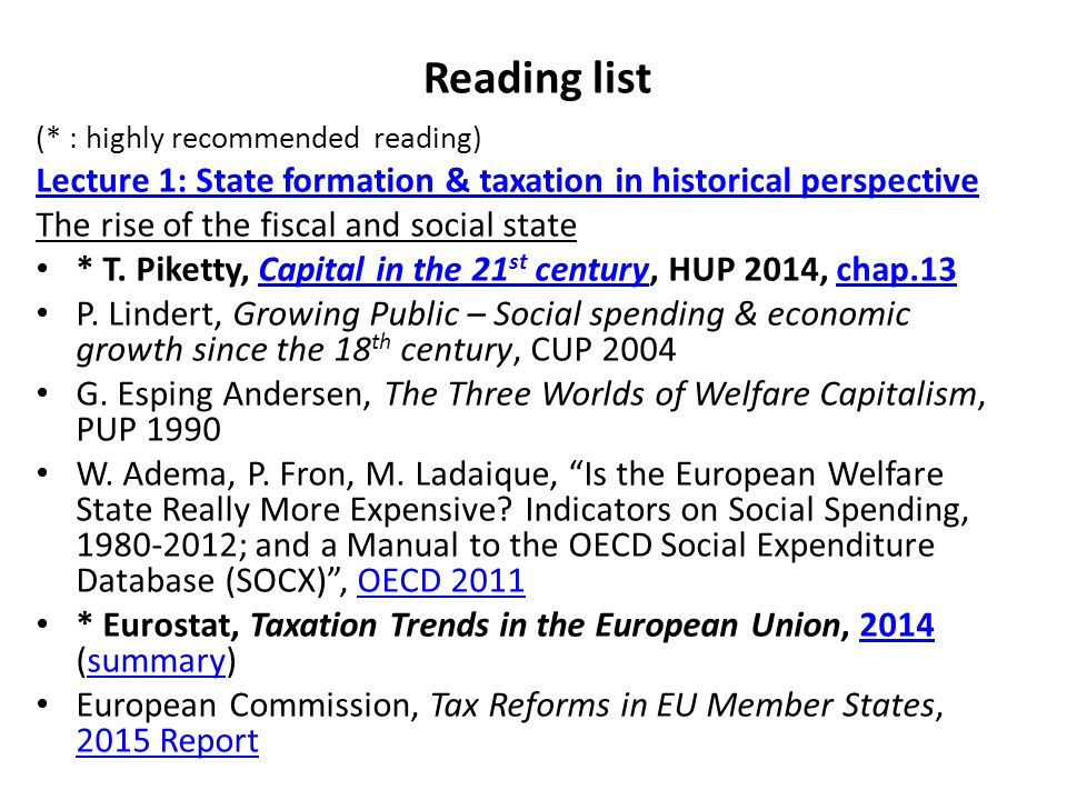Reading list (* : highly recommended reading) Lecture 1: State formation & taxation in historical perspective The rise of the fiscal and social state * T.