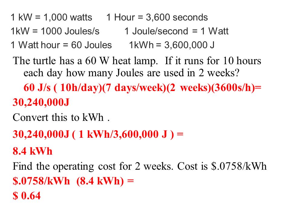 Energy Calculations 1 Kw 1 000 Watts 1 Hour 3 600 Seconds 1kw 1000 Joules S 1 Joule Second 1 Watt 1 Watt Hour 60 Joules Therefore 1kwh 3 600 Ppt Download