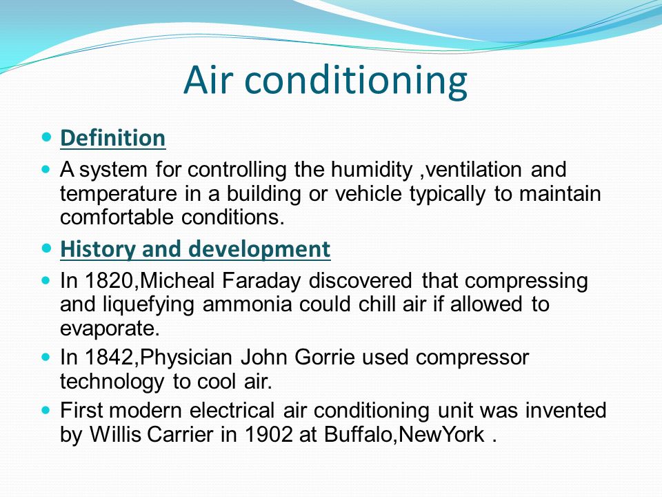 Air conditioning Definition A system for controlling the  humidity,ventilation and temperature in a building or vehicle typically to  maintain comfortable. - ppt download