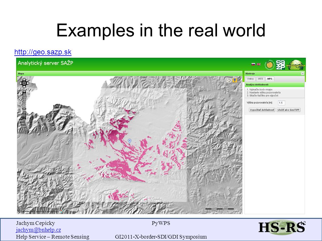 Jachym Cepicky Help Service – Remote Sensing PyWPS GI2011-X-border-SDI/GDI Symposium 12 Examples in the real world