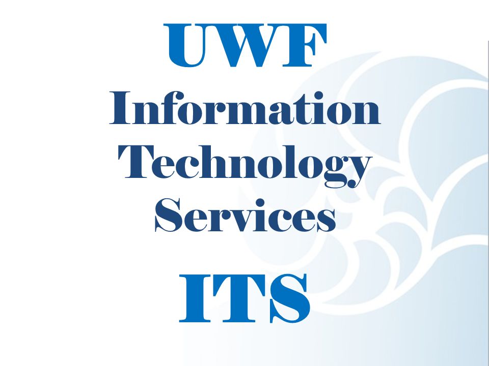 Uwf Information Technology Services Its This Presentation Will