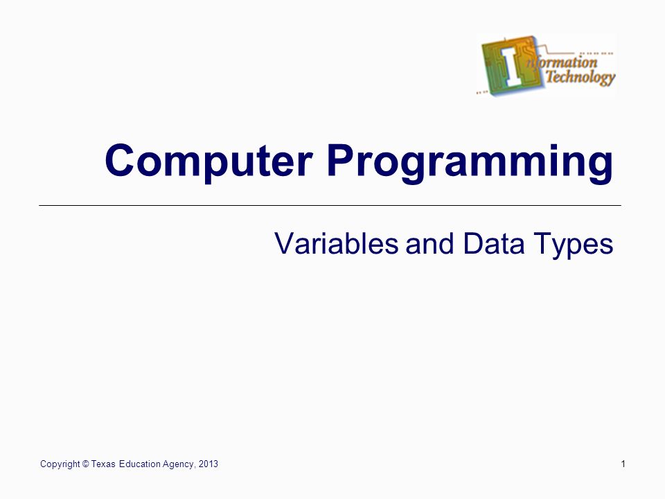 Copyright © Texas Education Agency, Computer Programming Variables and ...