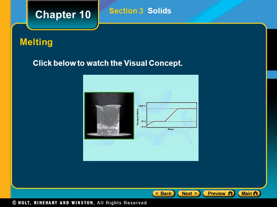 Click below to watch the Visual Concept. Chapter 10 Section 3 Solids Melting