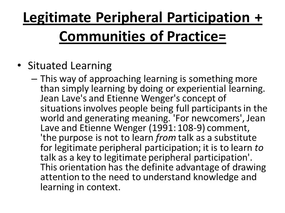 Situated Learning Kevin Ley September, Jean Lave and Etienne Wenger Jean  Lave-Social Anthropologist- Cal Berkeley Etienne Wenger-Teacher-PhD, - ppt  download